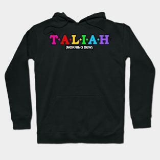 Taliah - Morning Dew. Hoodie